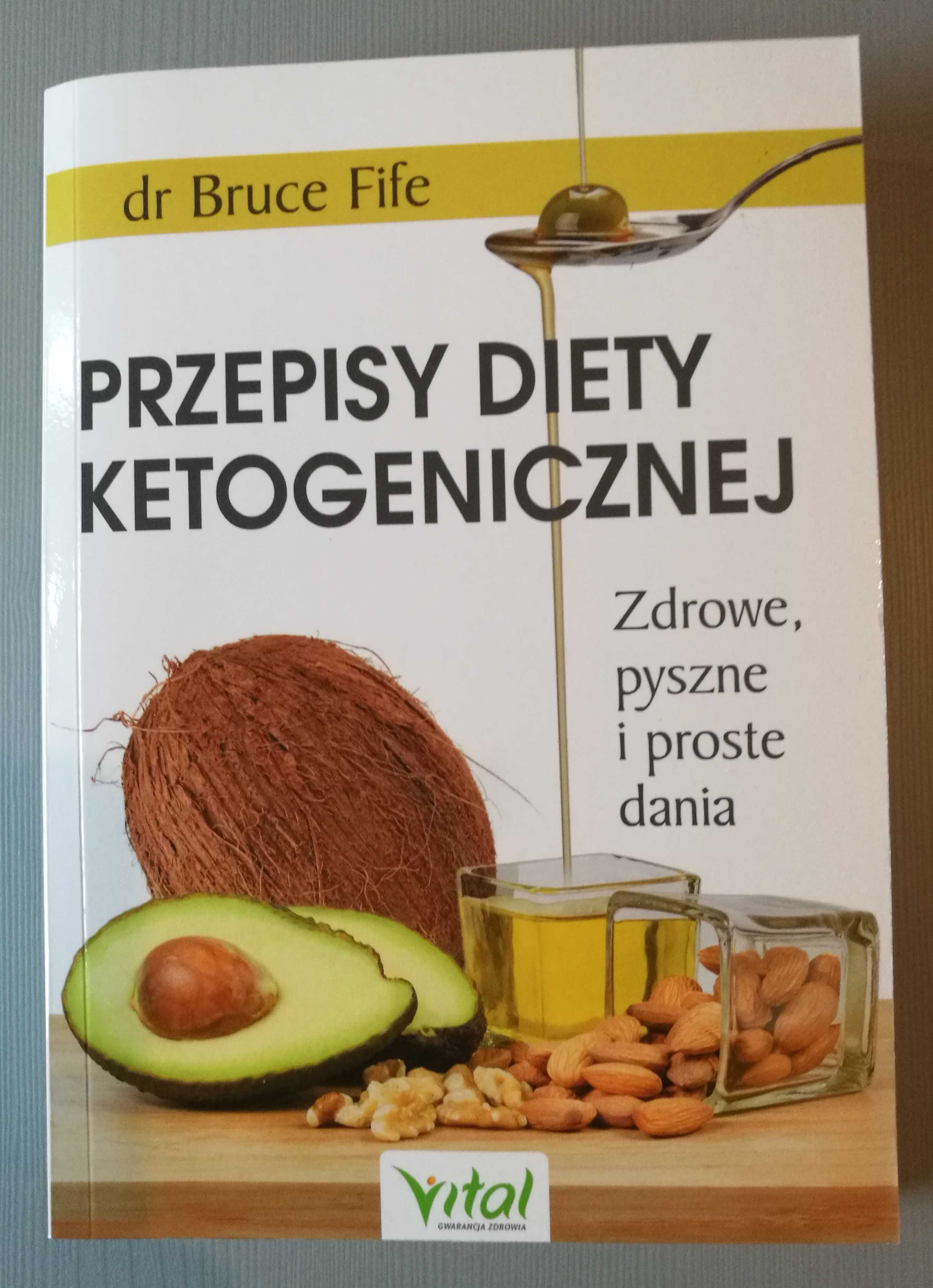 Bruce Fife "Przepisy Diety Ketogenicznej"