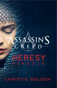 Assassin's Creed: Heresy. Herezja - Christie Golden