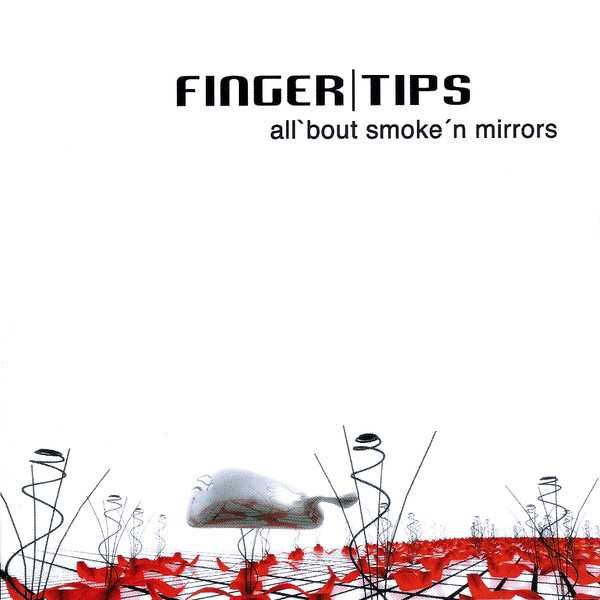 Fingertips - "All'bout Smoke'n Mirrors" CD