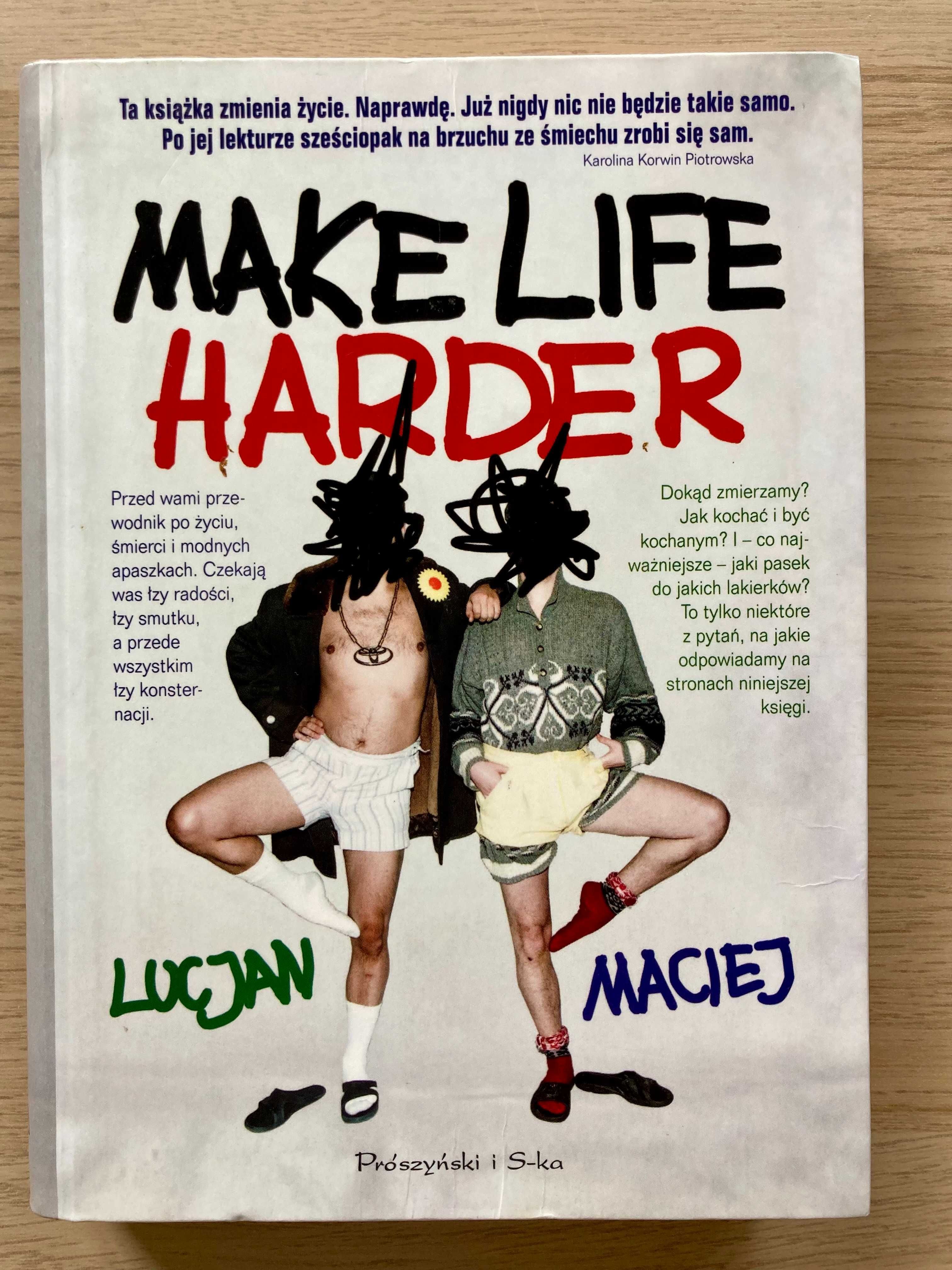 Lucjan Maciej Make Life Harder Przewodnik po życiu