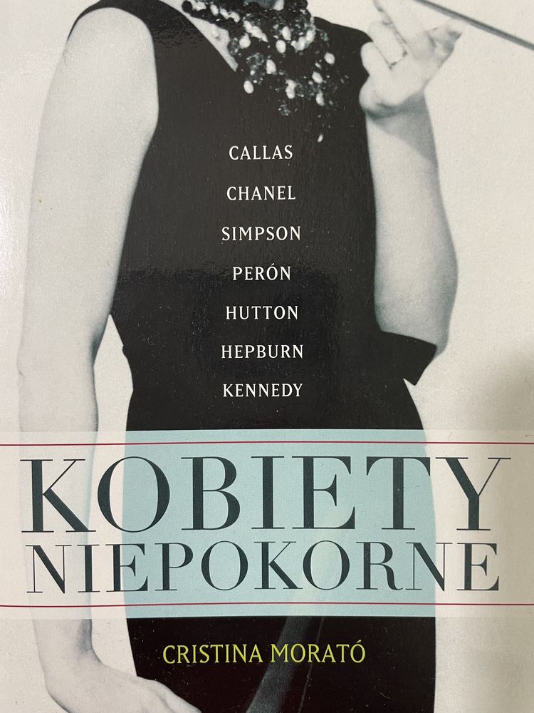 Kobiety Niepokorne Chanel, Kennedy, Hepburn, Callas