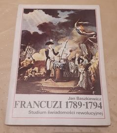 FRANCUZI 1789 - 1794 Jan Baszkiewicz 1989