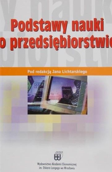 Podstawy Nauki O Przedsiębiorstwie Jan Lichtarski A68015