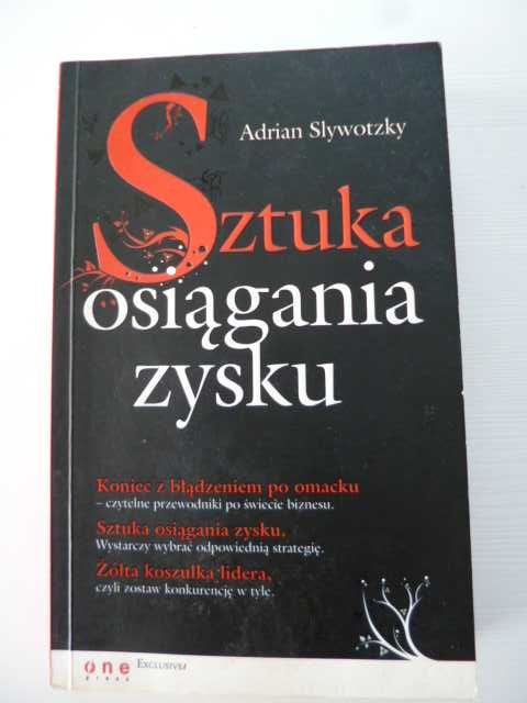 Adrian Slywotzky: Sztuka osiągania zysku