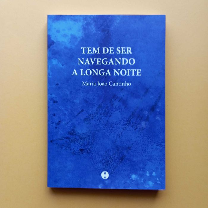 Tem De Ser Navegando A Longa Noite - Maria João Cantinho