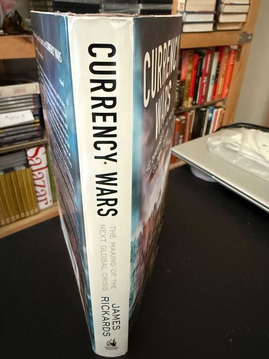 James Rickards – Currency Wars: The Making of the Next Global Crisis