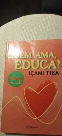 Livro Quem Ama Educa de Içámi Tibai