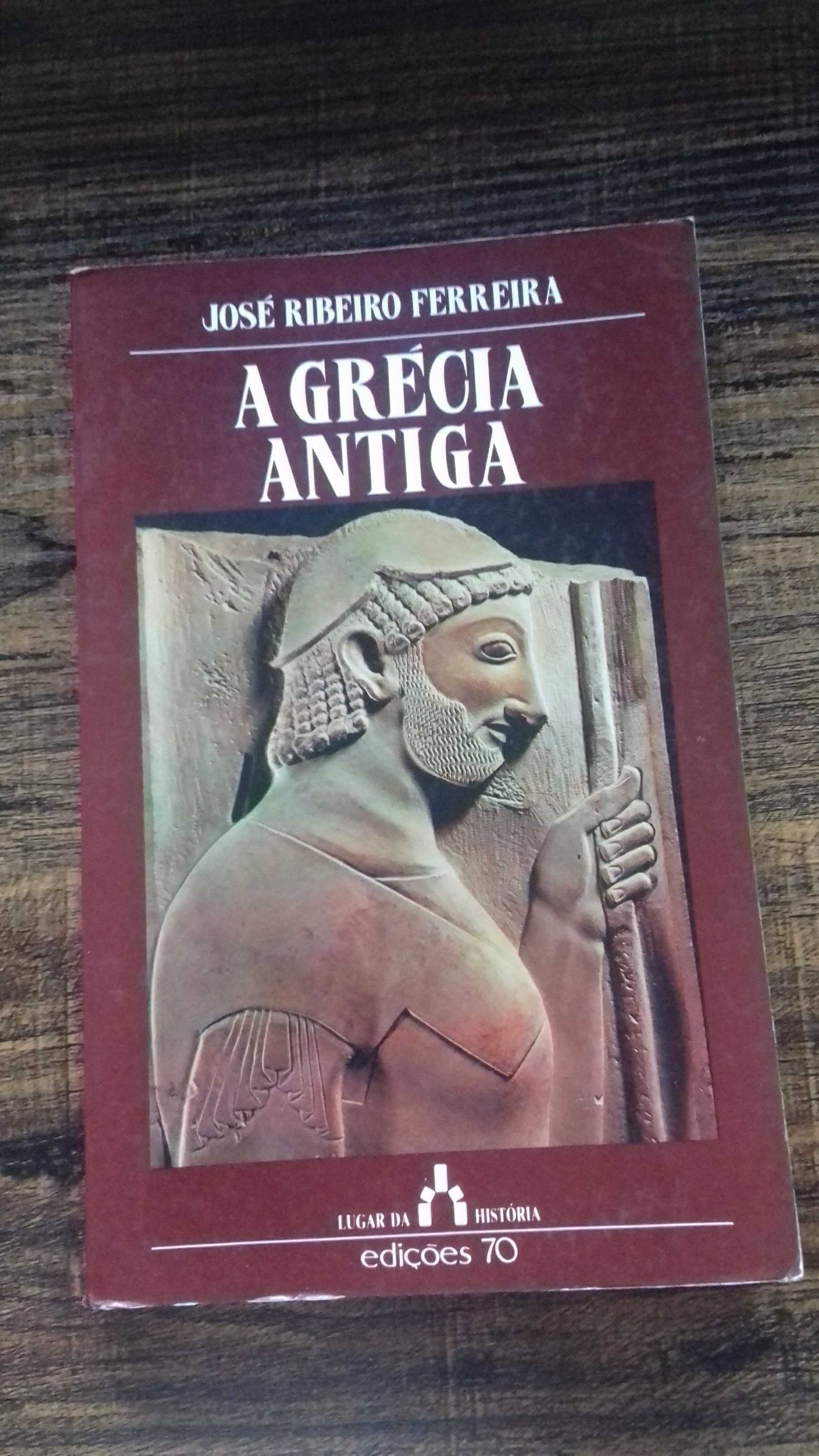 A Grécia Antiga - José Ribeiro Ferreira - Edições 70