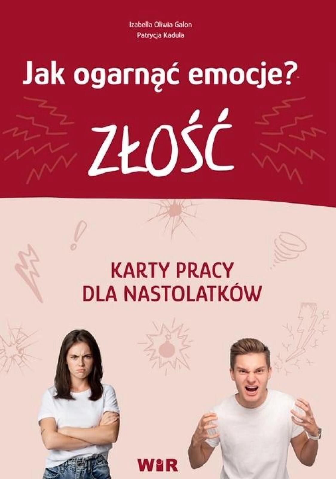 Jak ogarnąć emocje? Złość Karty pracy WIR Izabella Oliwia Galon,