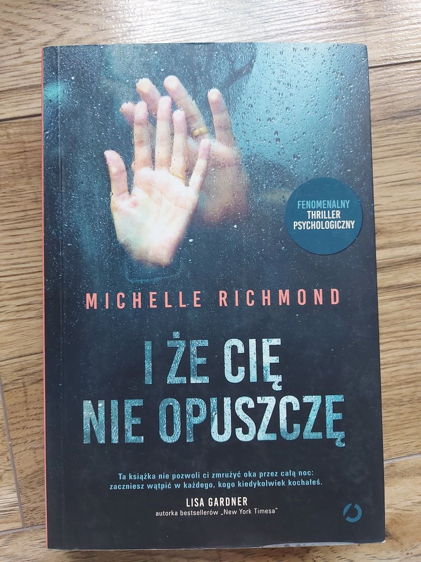 "I ŻE CIĘ NIE OPUSZCZĘ" Michelle Richmond