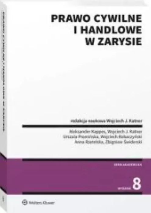 Prawo cywilne i handlowe w zarysie. Wolters Kluwer