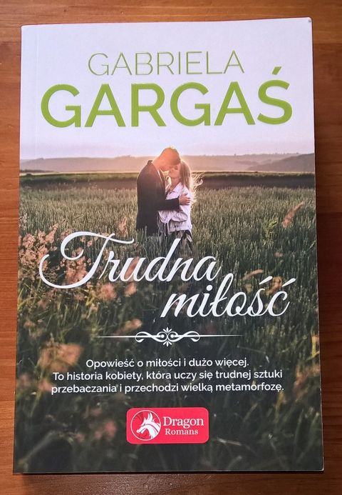Gabriela Gargaś - Trudna miłość - NOWA!