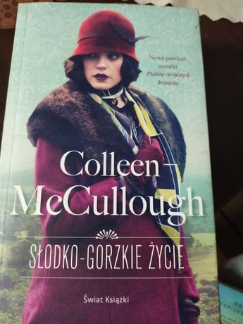 Colleen McCullough Słodko gorzkie życie