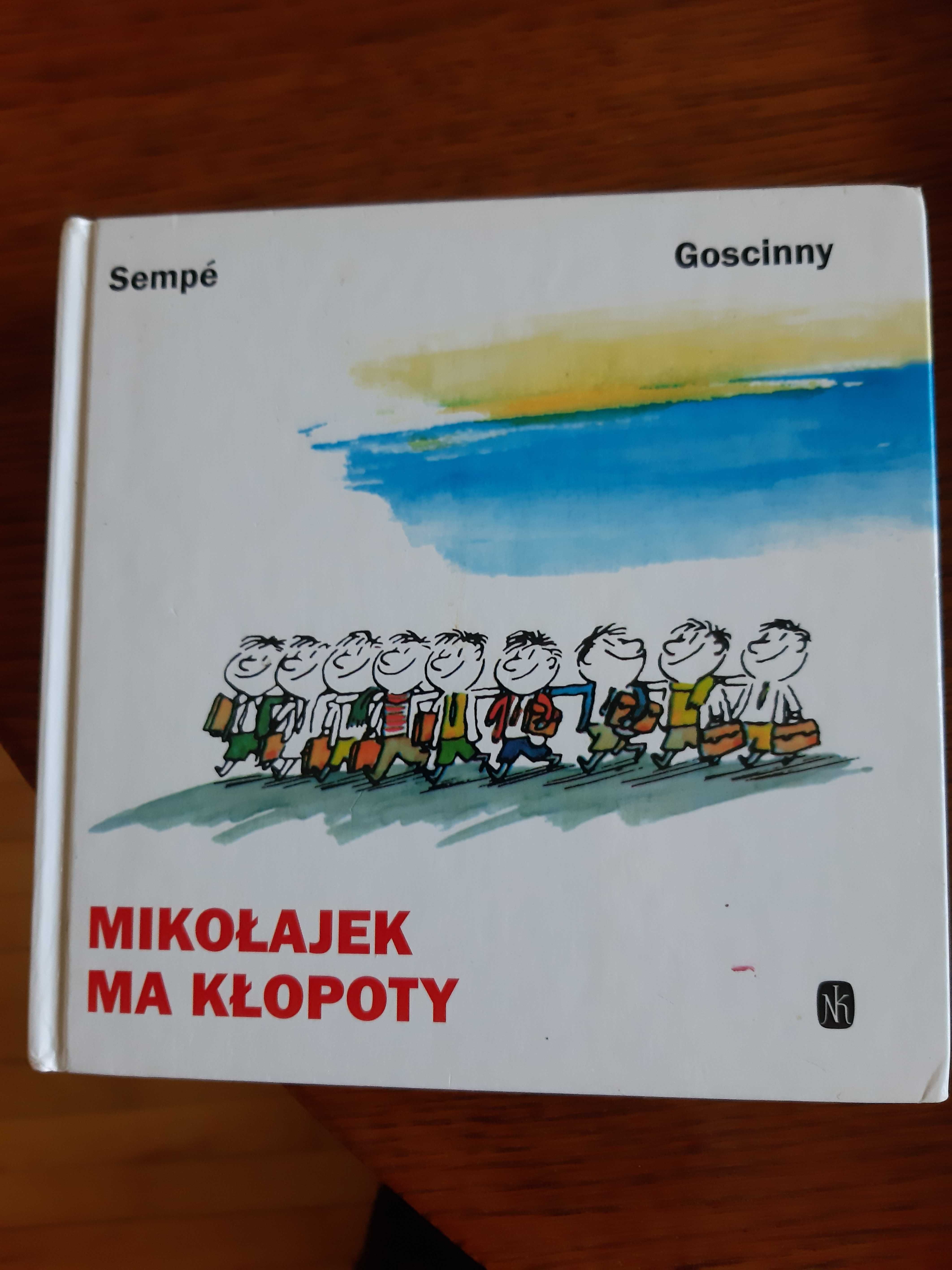 Mikołajek ma  kłopoty.    -  Sempe.  Goscinny.