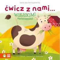 Ćwicz z nami wiejskimi zwierzętami - Ewelina Protasewicz, Ewelina Kol