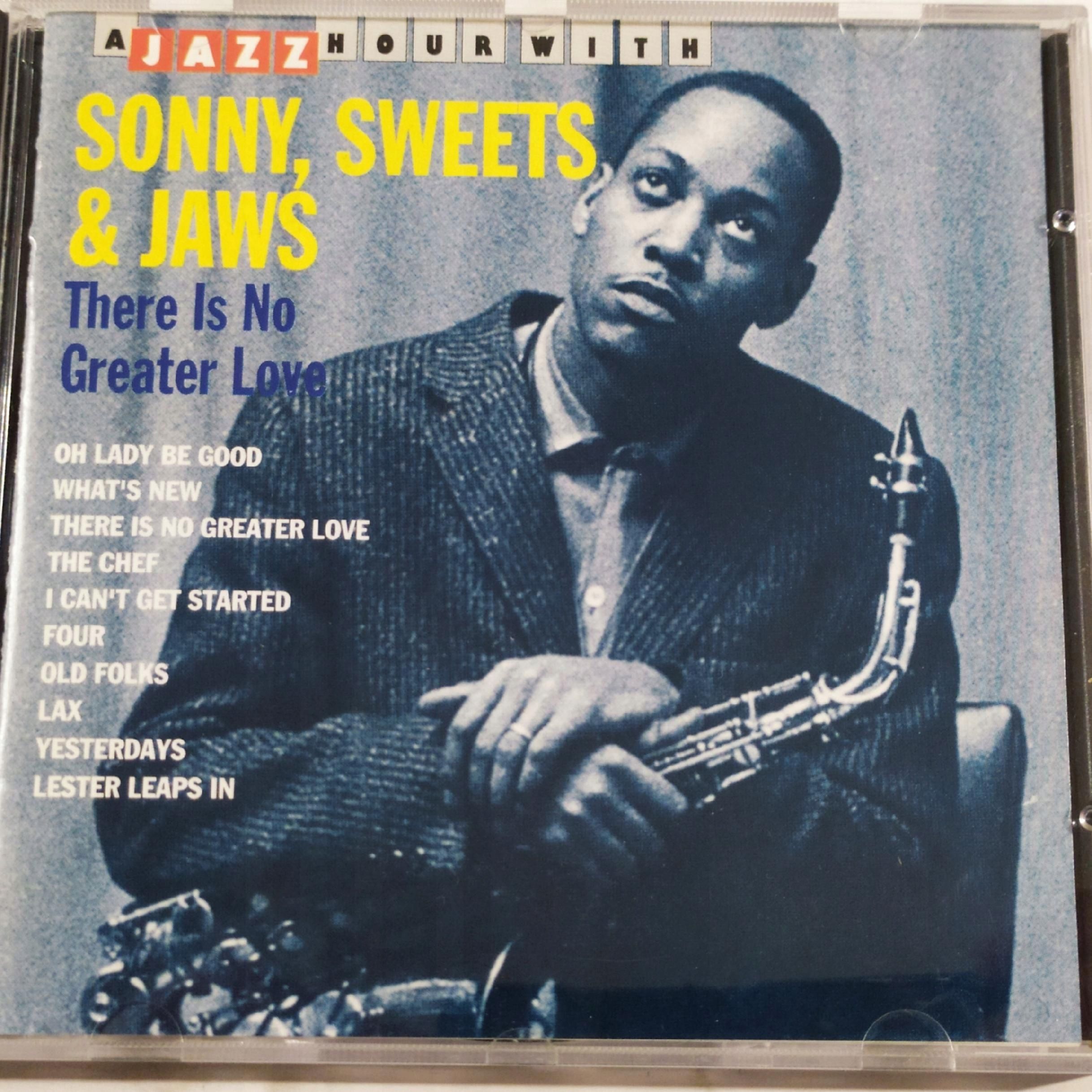Sonny,Sweets & Jaws- There Is No Greater Love - CD--- 2299