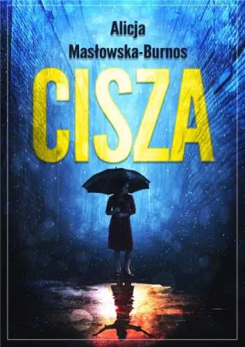 Cisza - Alicja Masłowska-Burnos