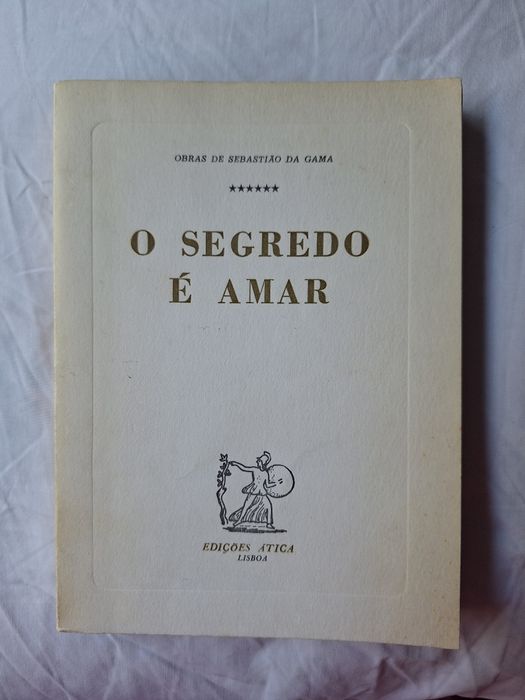 O segredo é amar Obras de Sebastião da Gama 2a ed 1969