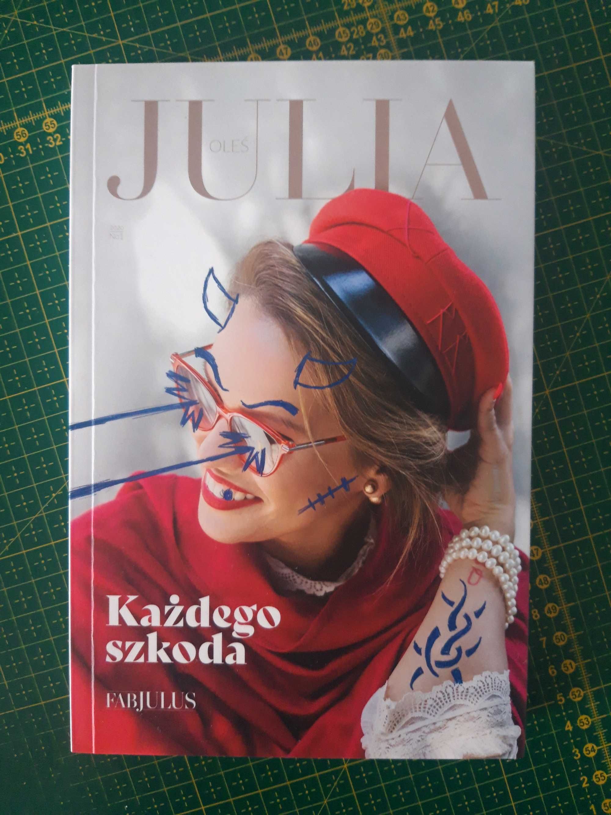 Każdego szkoda. Julia Fabjulus Oleś