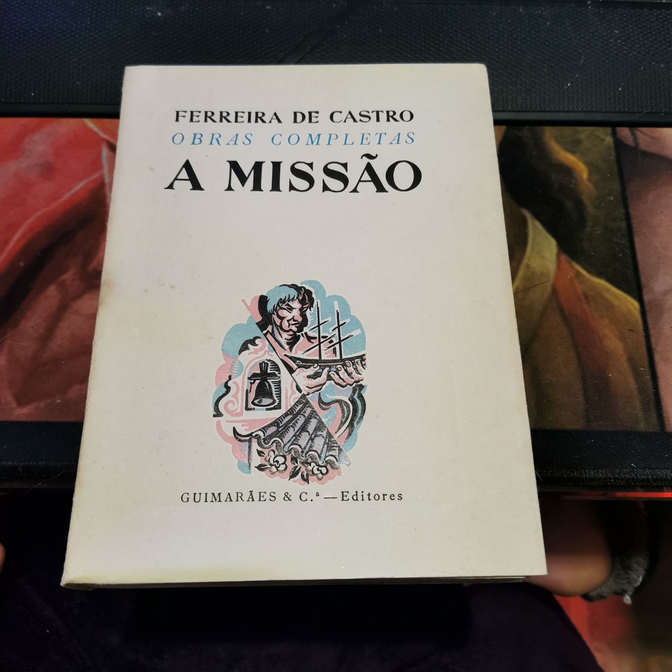 Ferreira de Castro: A Missão