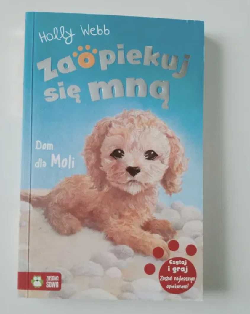 „Zaopiekuj się mną. Dom dla Moli” Holly Webb