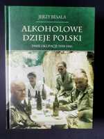 Alkoholowe dzieje Polski. Dwie okupacje - Jerzy Besala