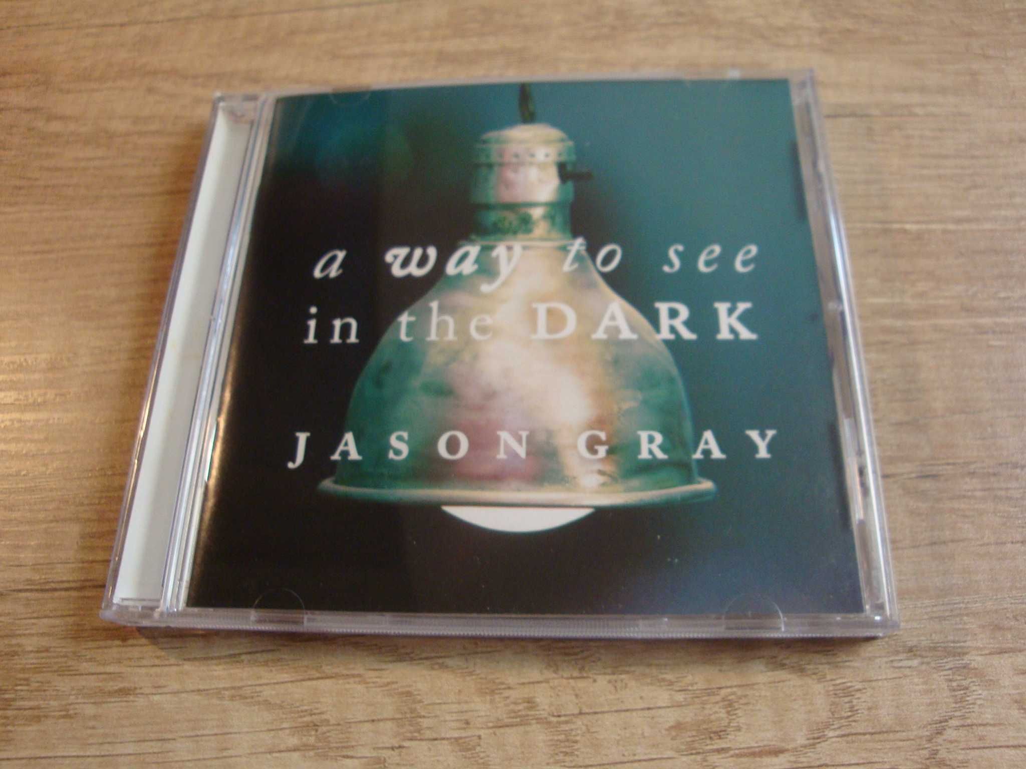 Jason Gray - A Way To See In The Dark