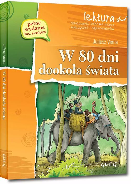 W 80 Dni Dookoła Świata (Wydanie Z Opracowaniem I Streszczeniem)