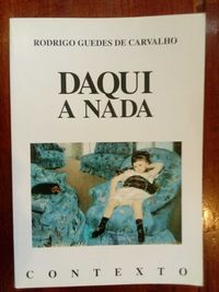 Rodrigo Guedes de Carvalho - Daqui a nada [1.ª ed.]