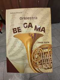 Orkiestra Begama i moje życie
