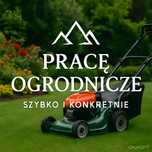 Prace ogrodnicze budowlane i rozbiórkowe