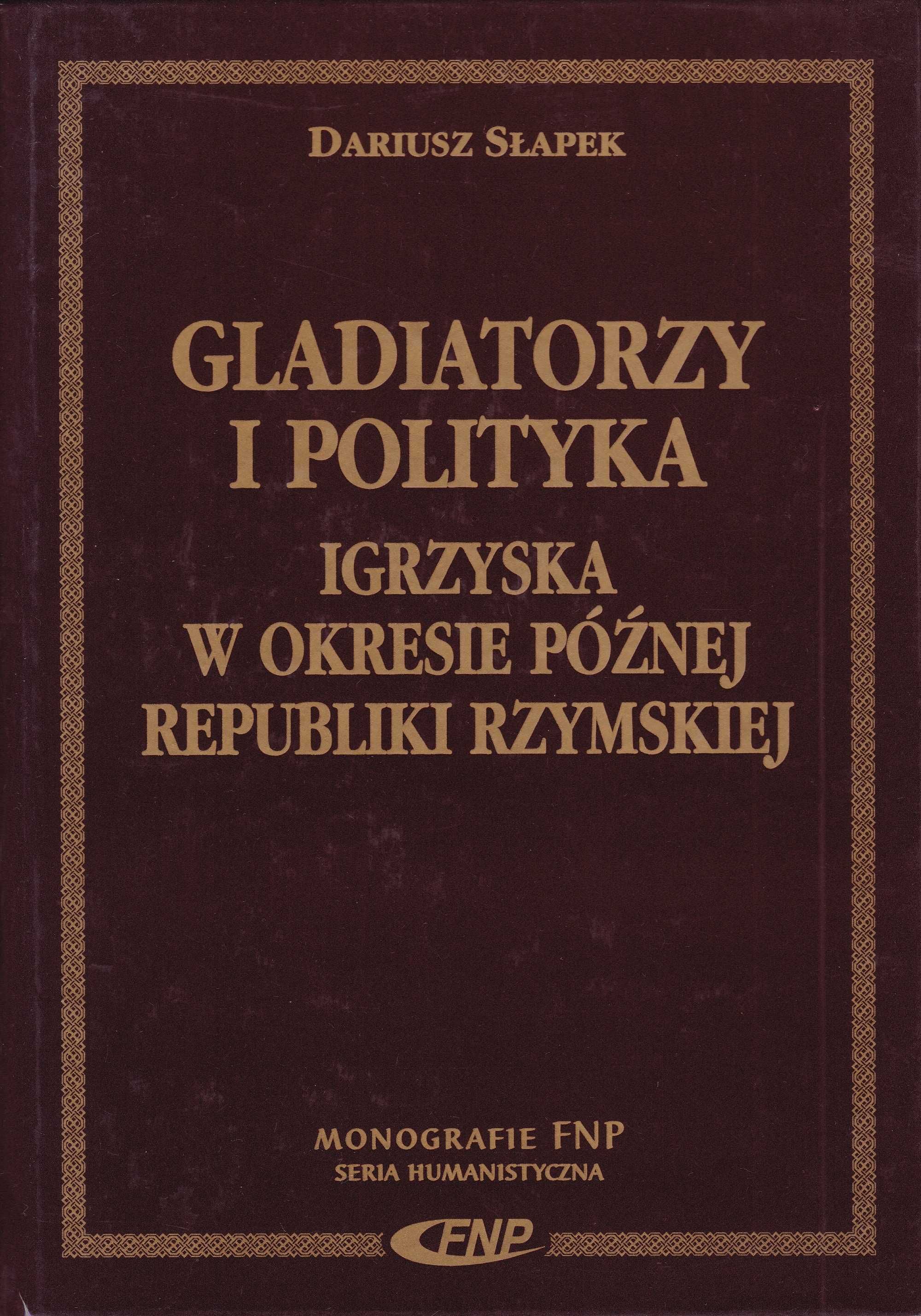 Gladiatorzy i polityka - Dariusz Słapek
