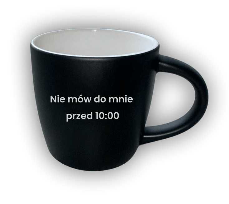 Kubek z grawerem – Nie mów do mnie przed 10:00  matowy białe wnętrze