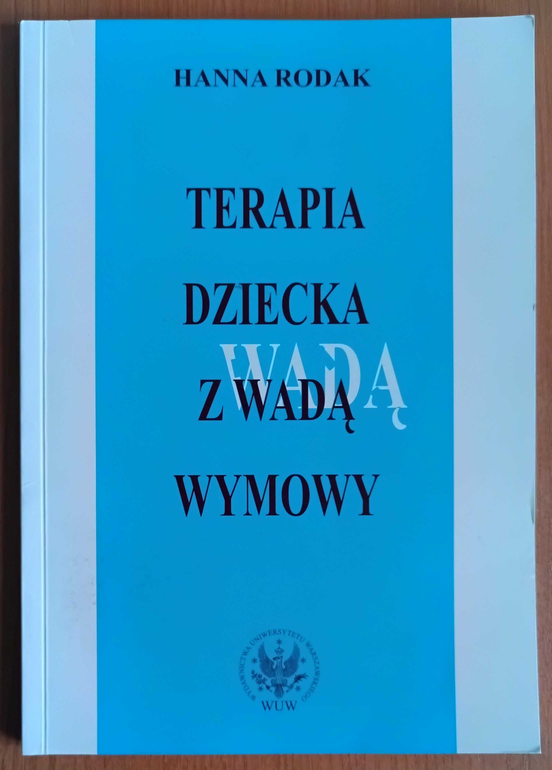Hanna Rodak "Terapia dziecka z wadą wymowy"