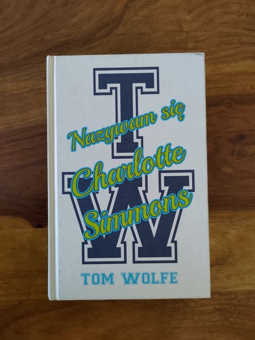 Książka Nazywam się Charlotte Simmons, Tom Wolfe
