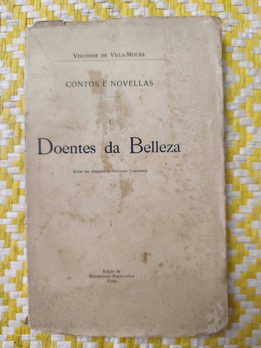 Doentes da Belezza – 
Visconde de Villa-Moura