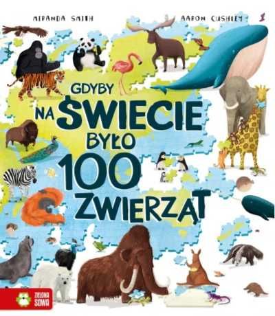 Gdyby na świecie było 100 zwierząt - Miranda Smith, Aaron Cushley