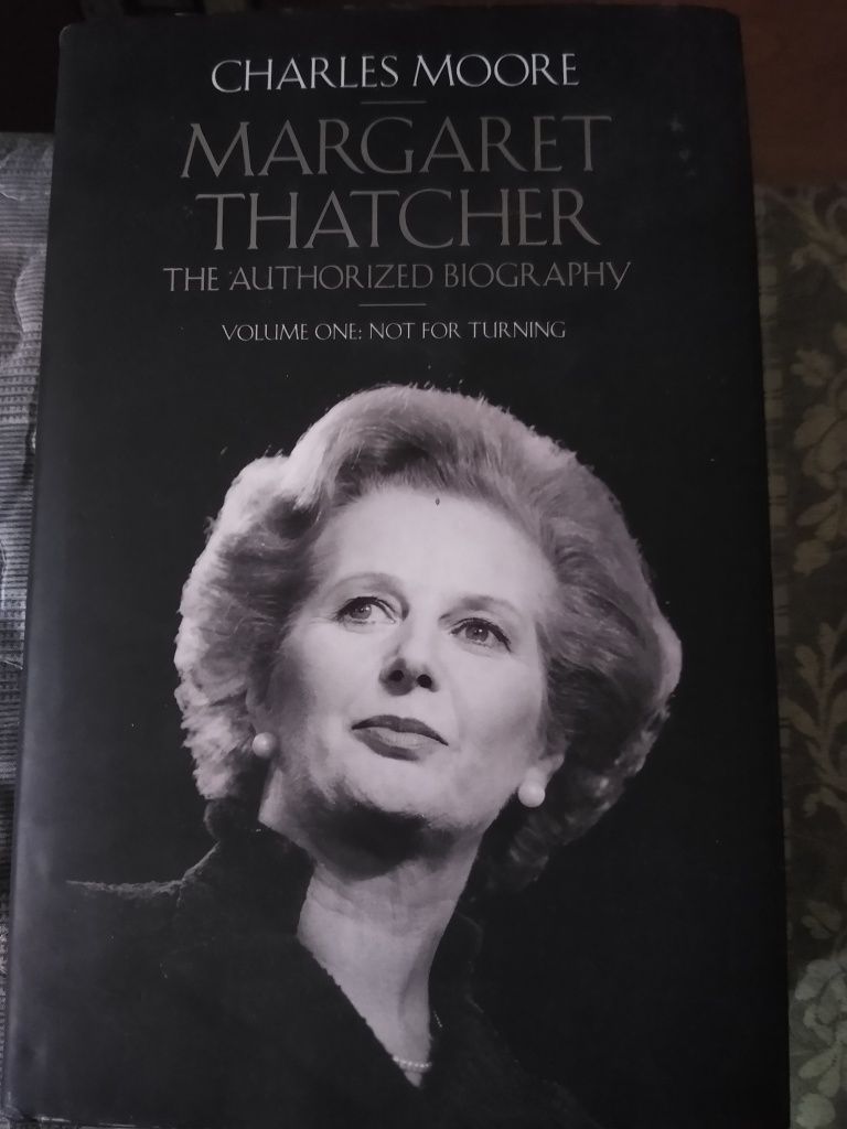 Charles Moore. Margaret Thatcher, the Authorized Biography Volume One