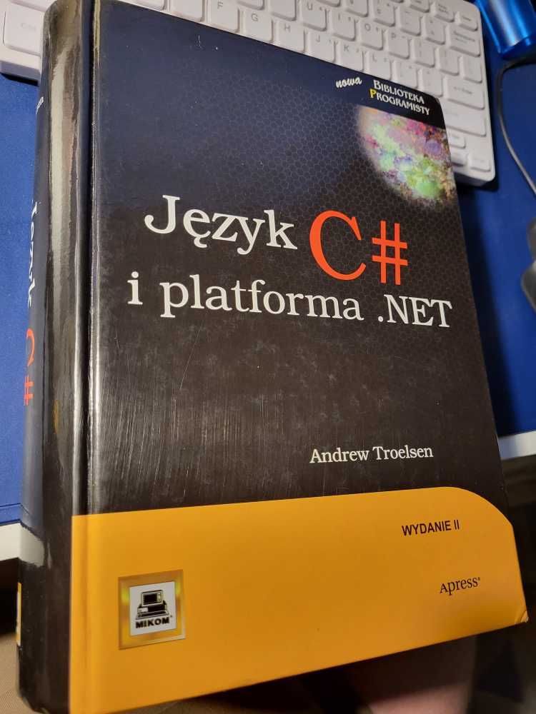 Język C# i platforma .NET - Andrew Troelsen, wyd. 2