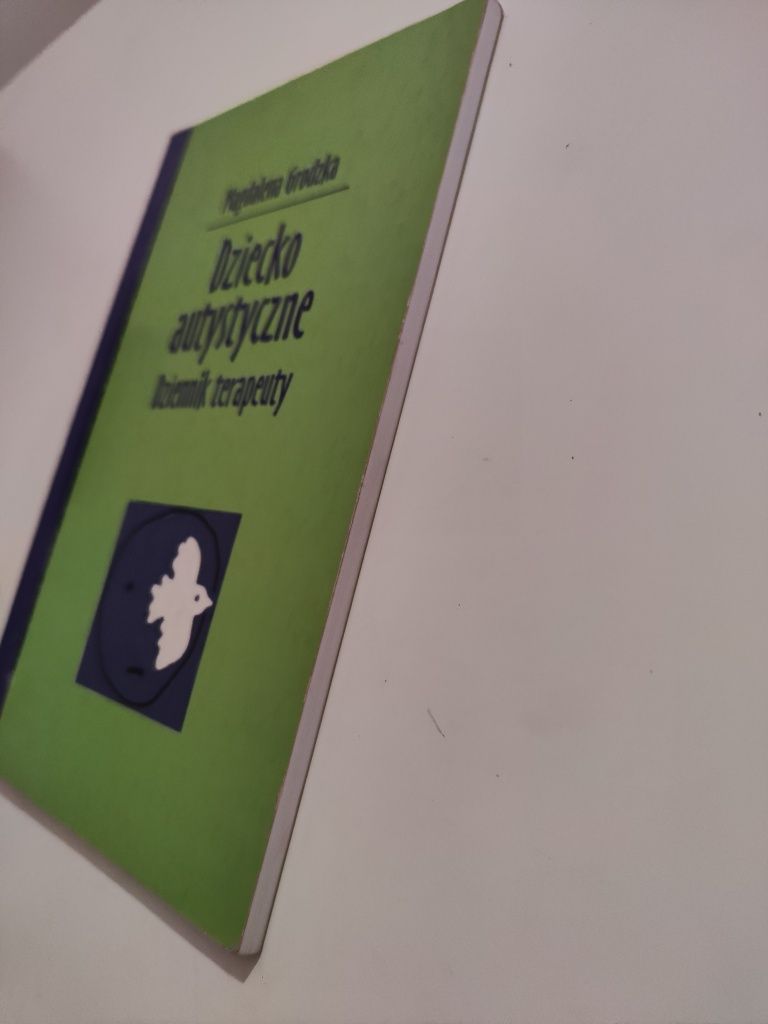 Dziecko autystyczne Dziennik terapeuty - Magdalena Grodzka .