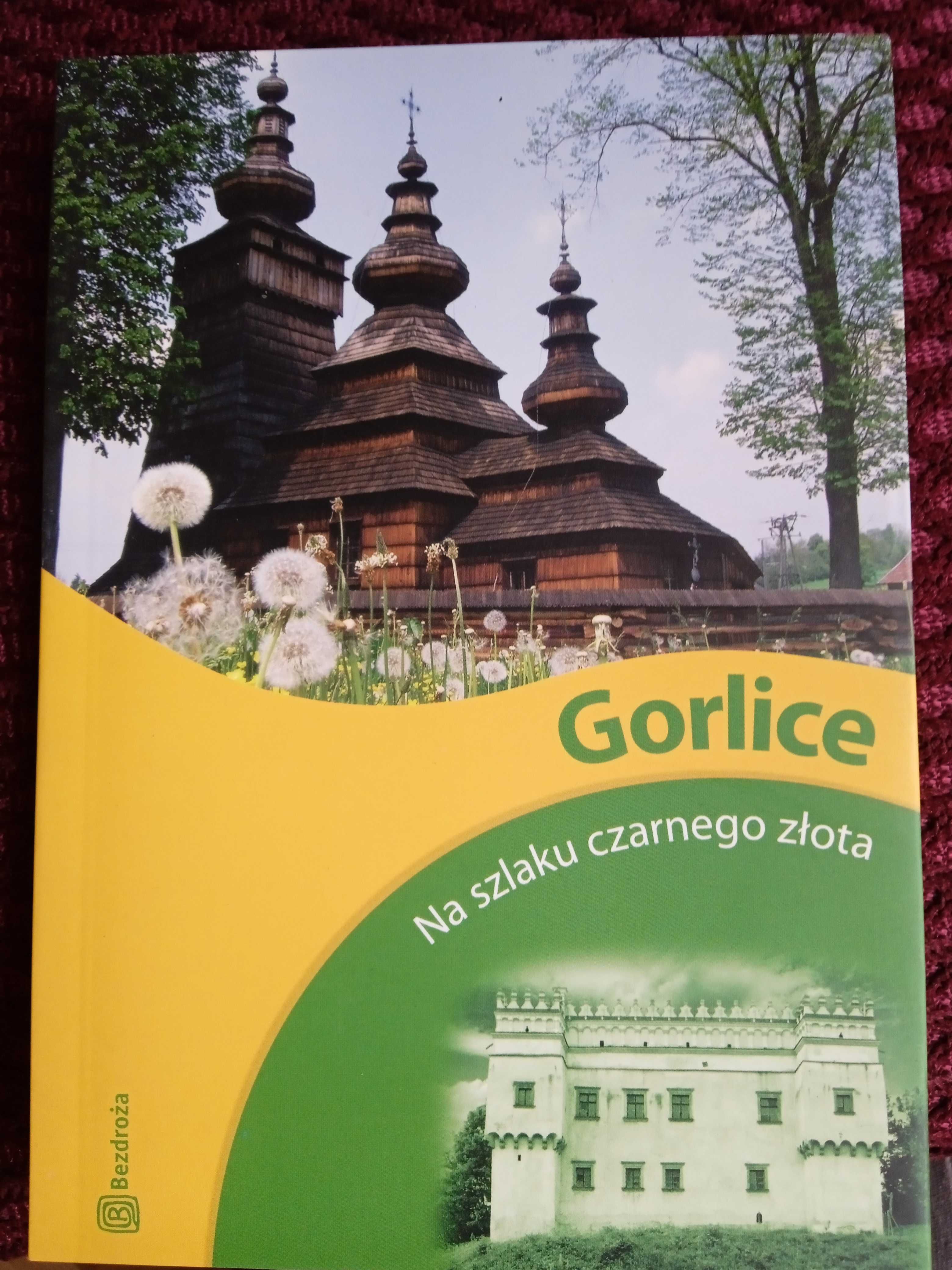 Gorlice - na szlaku czarnego złota