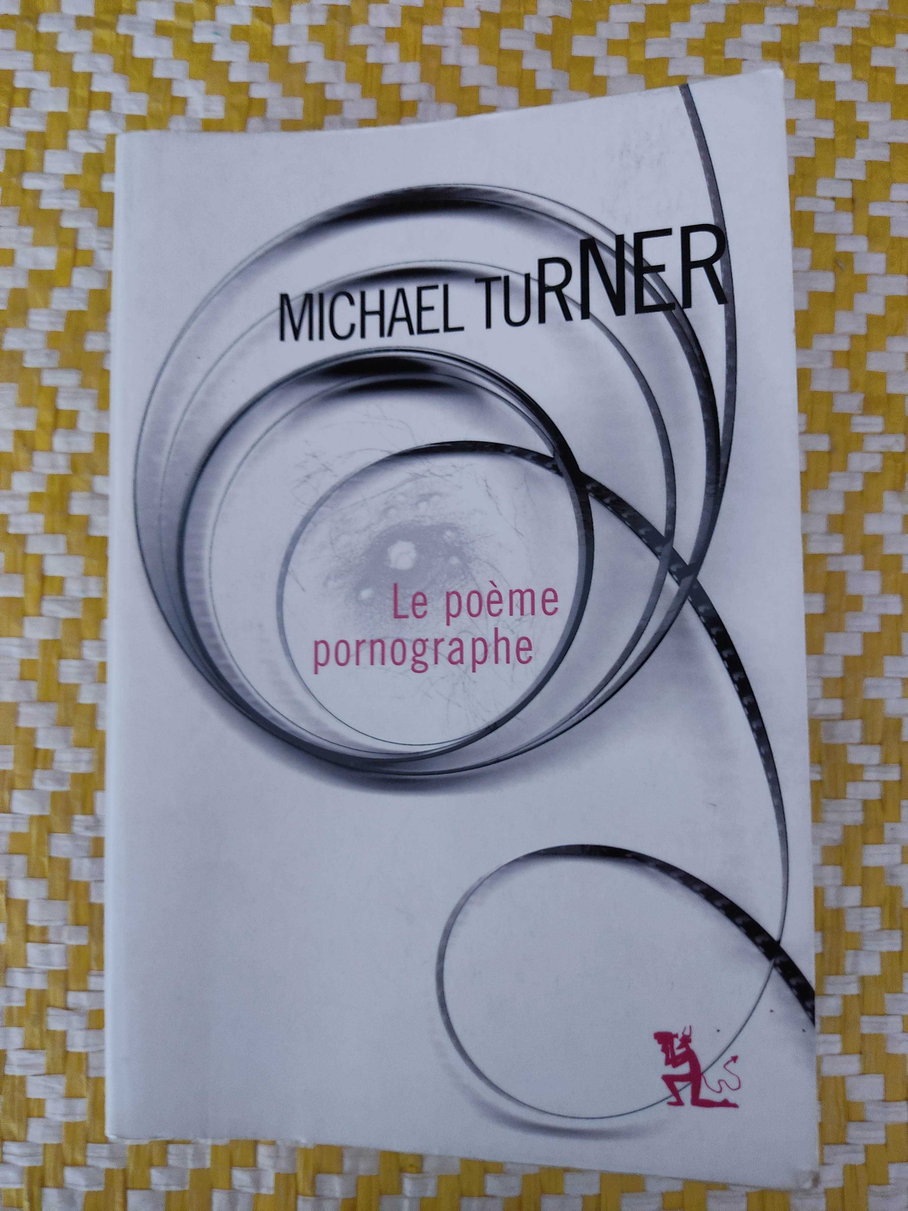 Le poème pornographe – 
Michael Turner