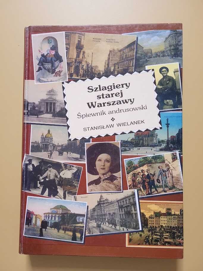 Szlagiery starej Warszawy. Śpiewnik andrusowski. Stanisław Wielanek