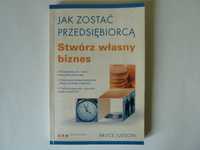 Jak zostać przedsiębiorcą z twórz własny biznes Bruce Judson