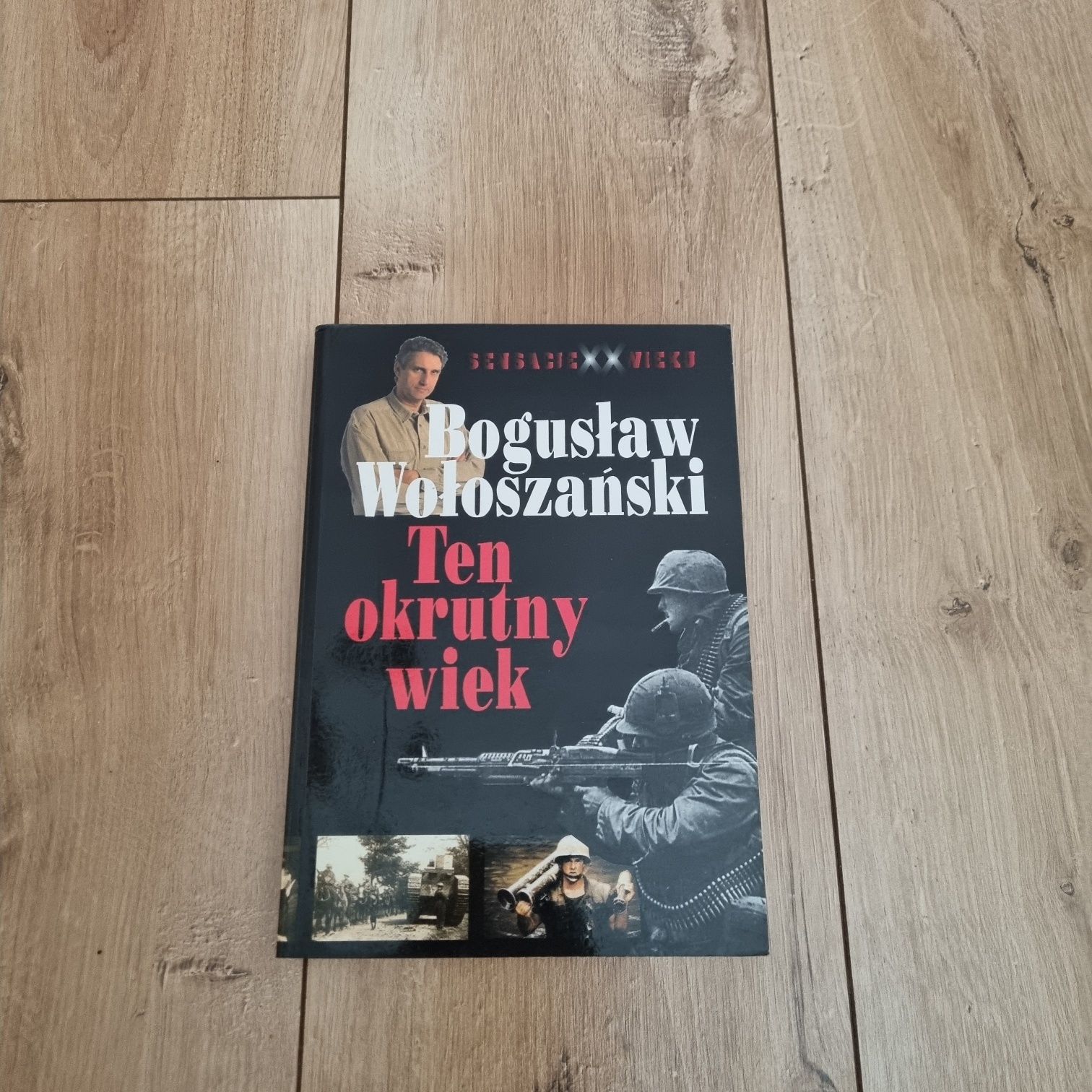 Bogusław Wołoszański, Ten okrutny wiek