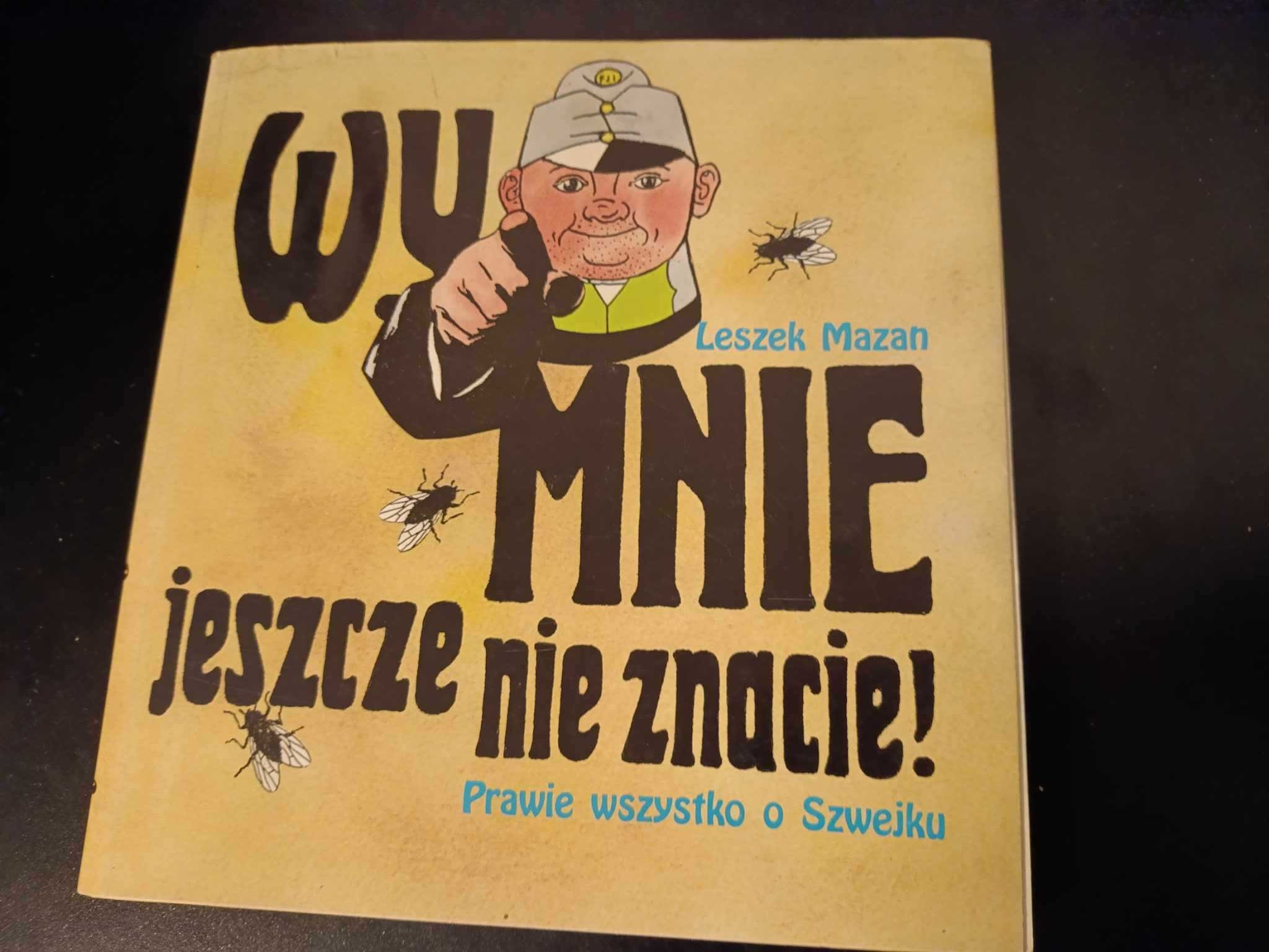 Wy mnie jeszcze nie znacie! Szwejk- Leszek Mazan z dedykacją od autora