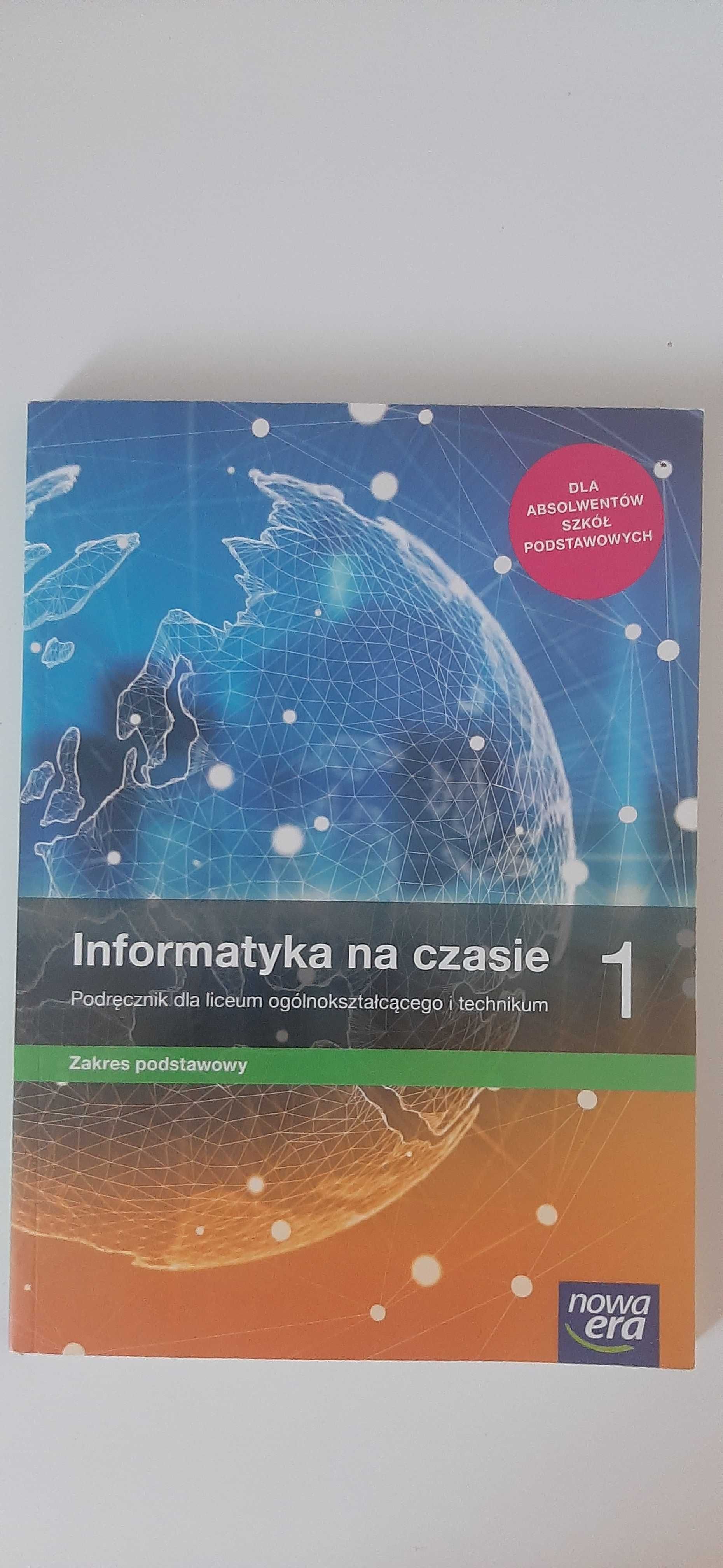 Informatyka na czasie klasa 1 Liceum Technikum zakres podstawowy