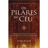 Os Pilares do Céu: Poderá a Verdade Destruir o Mundo? Tom Pugh