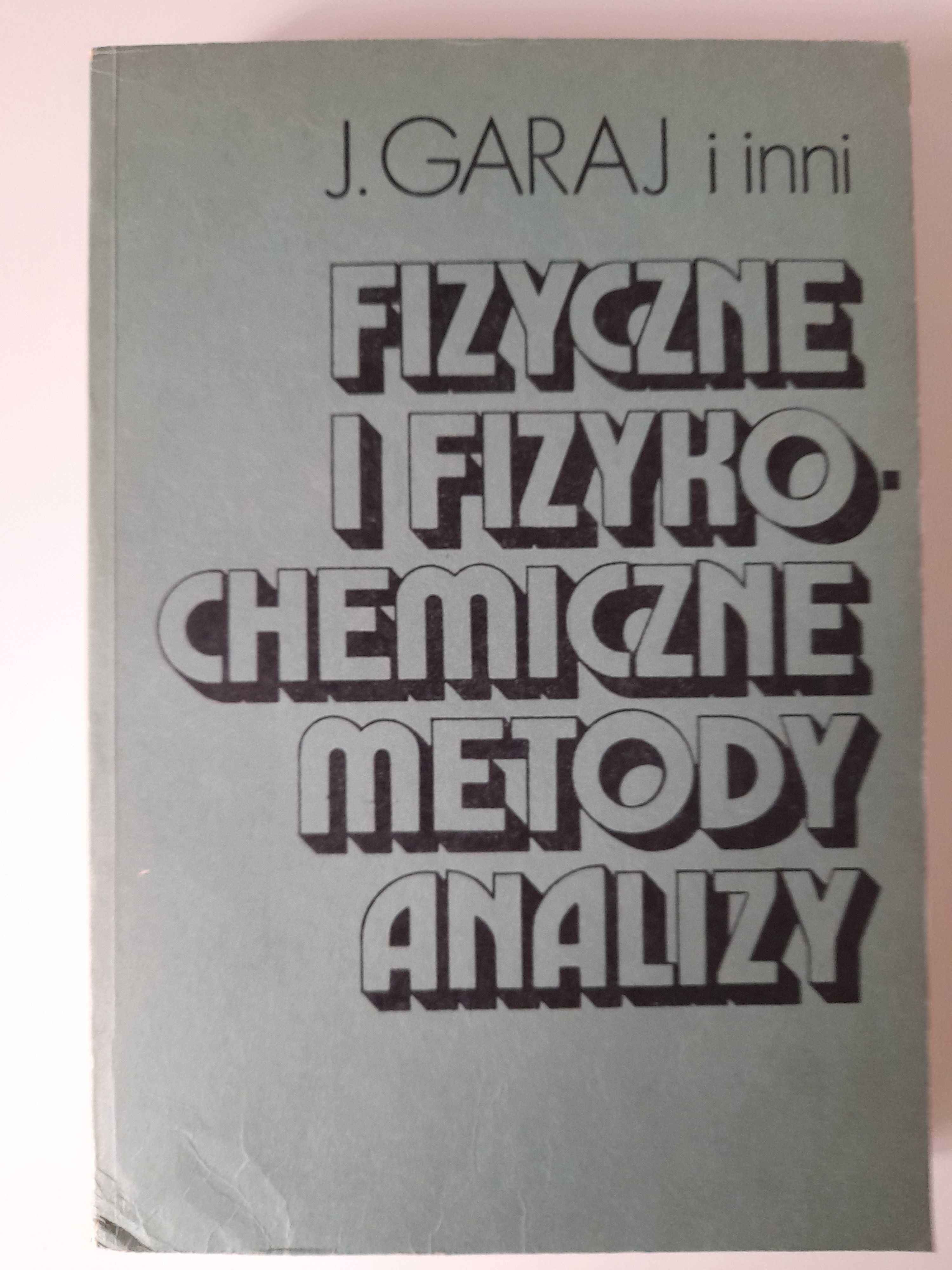 Fizyczne i fizyko-chemiczne metody analizy J Garaj i inni