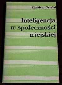 Inteligencja w społeczności wiejskiej. Z. Grzelak.